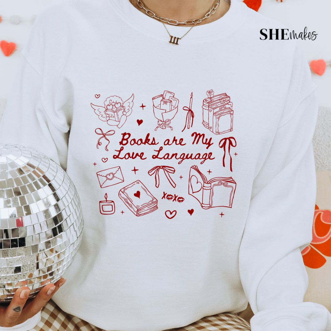 Books Are My Love Language - Tshirt or Sweater