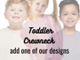 Custom design - Toddler Crewneck